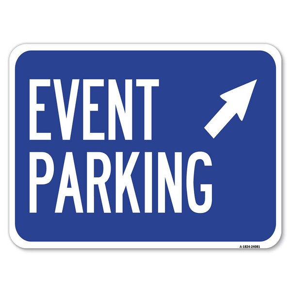 Event Parking Up Right ArrowHeavy-Gauge Aluminum Rust Proof Parking Sign, 18" x 24", A-1824-24081